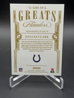 2021 Panini Flawless #GR8-DCL Dallas Clark Greats Auto Silver #/20