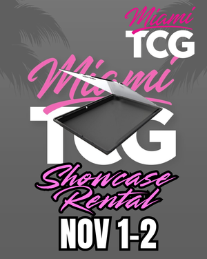 Miami TCG Card Show Showcase Rental [Nov 1-2]